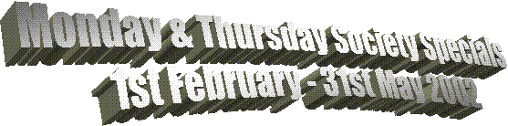 Monday & Thursday Society Specials
